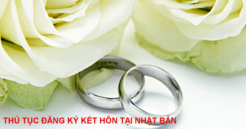 Thủ tục đăng ký kết hôn tại Nhật