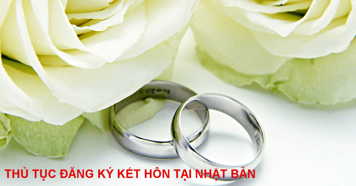 Thủ tục đăng ký kết hôn tại Nhật