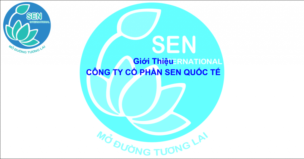 Giới thiệu chung công ty cổ phần sen quốc tế