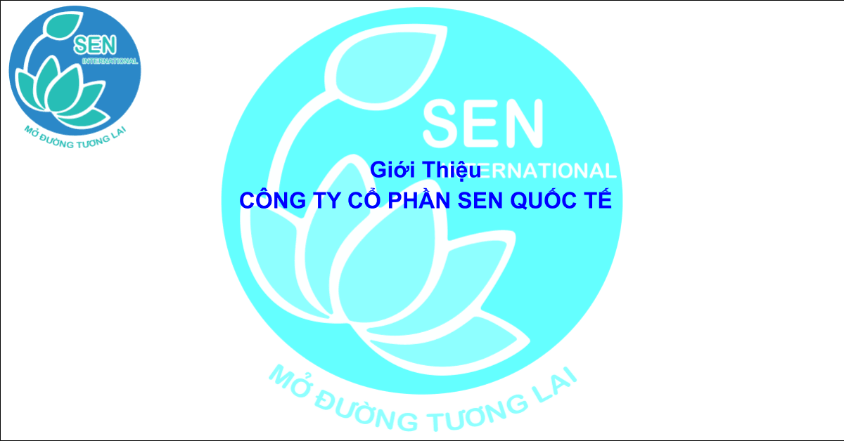 Giới thiệu chung công ty cổ phần sen quốc tế