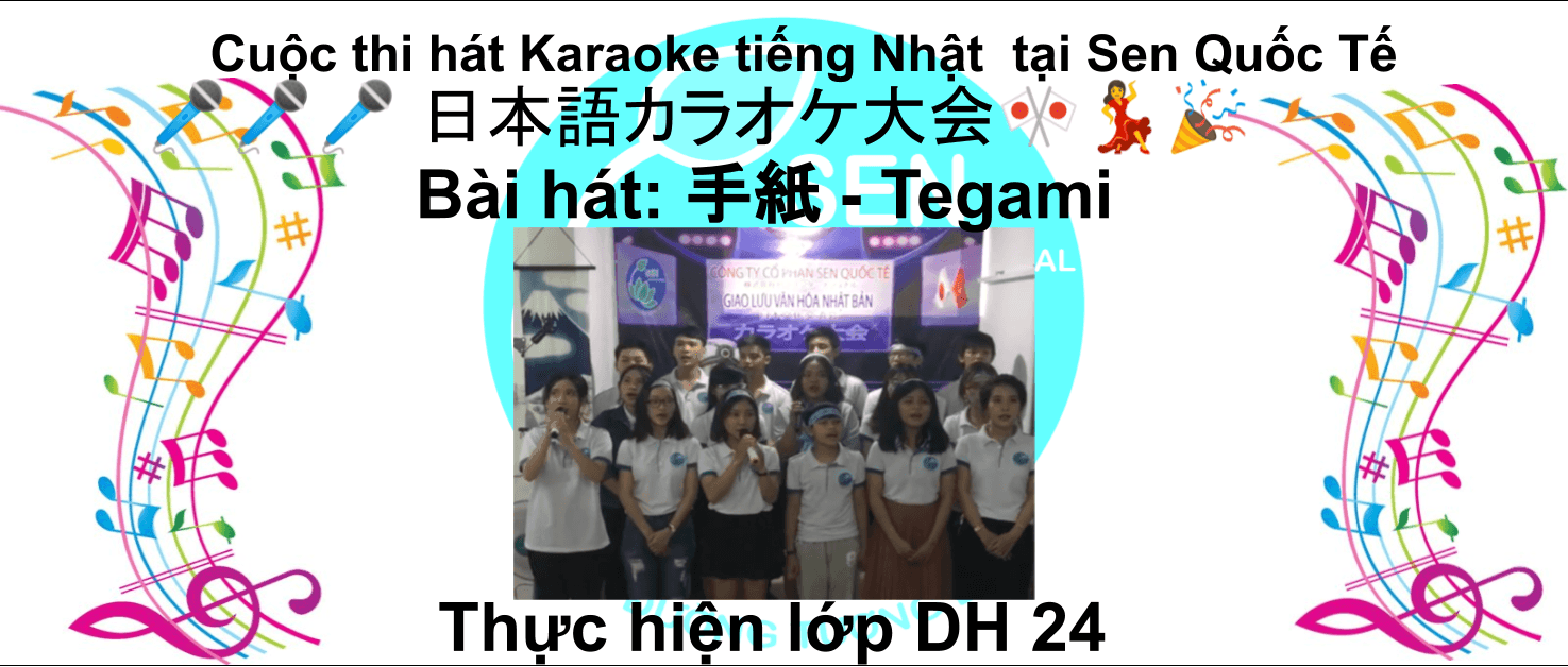 Cuộc thi hát Karaoke tiếng Nhật tại Sen Quốc Tế 日本語カラオケ大会 DH 24 Tegami